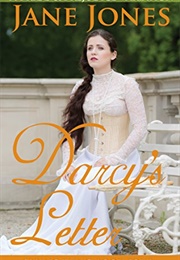 Darcy's Letter: A Pride and Prejudice Variation (Spring Fling Book 4) (Jane Jones)