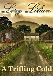 A Trifling Cold: A Pride and Prejudice Variation (Lory Lilian)