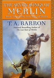 The Seven Songs of Merlin (T. A. Barron)