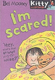 I'm Scared! (Bel Mooney)