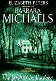 The Walker in Shadows (Barbara Michaels)