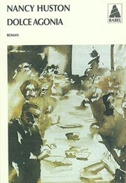 Dolce Agonia (Nancy Huston)