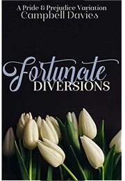 Fortunate Diversions: A Pride & Prejudice Variation (Campbell Davies)