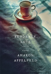 Suddenly, Love (Aharon Appelfeld)