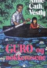 Guro Og Nøkkerosene (Anne-Cath Vestly)