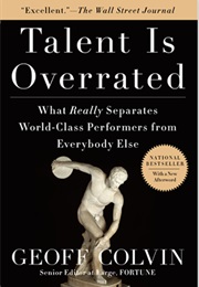 Talent Is Overrated (Geoff Colvin)