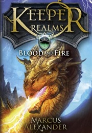 Keeper of the Realms: Blood and Fire (Marcus Alexandra)