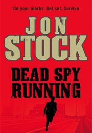 Dead Spy Running (Jon Stock)