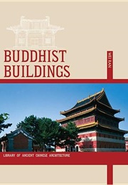 Buddhist Buildings: The Architecture of Monasteries, Pagodas, and Stone Caves (Ran Wei)