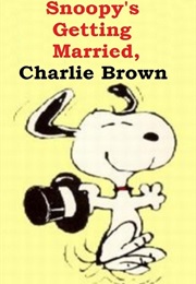 Snoopy's Getting Married, Charlie Brown (1985)