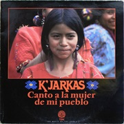 Los Kjarkas - Canto a La Mujer De Mi Pueblo