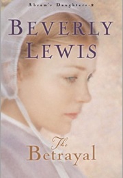 The Betrayal (Abram&#39;s Daughters Vol 2) (Beverly Lewis)