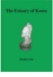 The Estuary of Komo: A Lament for the Children of Gabon: Poem (Moshe Liba)