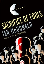 Sacrifice of Fools (Ian Mcdonald)