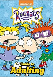 Rugrats Guide to Adulting (DK)