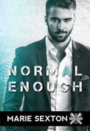 Normal Enough (Wrench Wars, #2) (Marie Sexton)