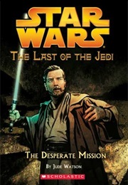 The Last of the Jedi: The Desperate Mission (Jude Watson)