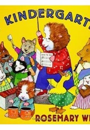 My Kindergarten (Rosemary Wells)