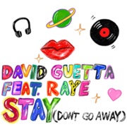 David Guetta Feat. Raye - Stay (Don&#39;t Go Away)