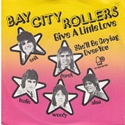 Give a Little Love - Bay City Rollers