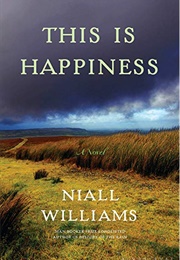 This Is Happiness (Niall Williams)