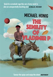 The Senility of Vladimir P (Michael Honig)
