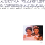 I Knew You Were Waiting (For Me) - Aretha Franklin &amp; George Michael