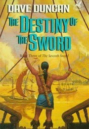 The Destiny of the Sword (Dave Duncan)