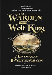 The Warden and the Wolf King (Andrew Peterson)