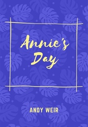 Annie's Day (Andy Weir)