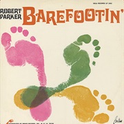 Barefootin' - Robert Parker
