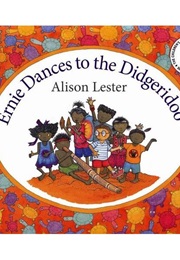 Ernie Dances to the Didgeridoo (Alison Lester)