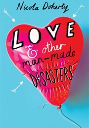 Love & Other Man-Made Disasters (Nicola Doherty)