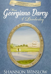 Miss Georgiana Darcy of Pemberley (Shannon Winslow)