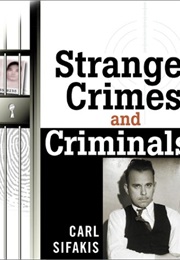 Strange Crimes and Criminals (Carl Sifakis)