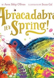 Abracadabra, It&#39;s Spring! (Anne Sibley O&#39;Brien)
