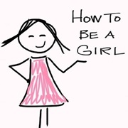 How to Be a Girl
