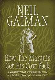 How the Marquis Got His Coat Back (Neil Gaiman)