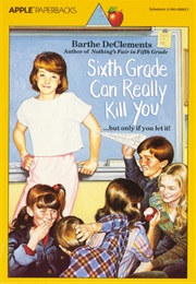Sixth Grade Can Really Kill You (Barthe Declements)