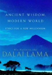 Ancient Wisdom, Modern World: Ethics for a New Millennium (Dalai Lama XIV)