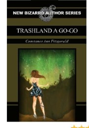 Trashland a Go Go (Constance Ann Fitzgerald)