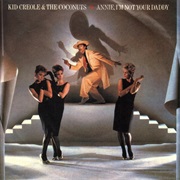 Annie, I'm Not Your Daddy - Kid Creole & the Coconuts