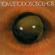 Tom Zé - Todos Os Olhos