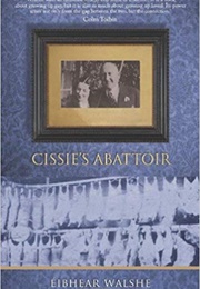 Cissie's Abattoir (Eibhear Walshe)