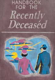 Handbook for the Recently Deceased (James Hunt)