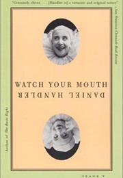Watch Your Mouth (Daniel Handler)