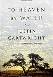 To Heaven by Water (Justin Cartwright)