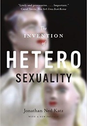 The Invention of Heterosexuality (Jonathan Ned Katz)