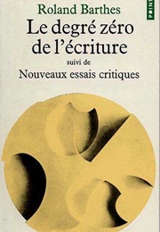 Le Degré Zéro De L'écriture (Roland Barthes)