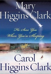He Sees You When You&#39;re Sleeping (Mary Higgins Clark &amp; Carol Higgins Clark)